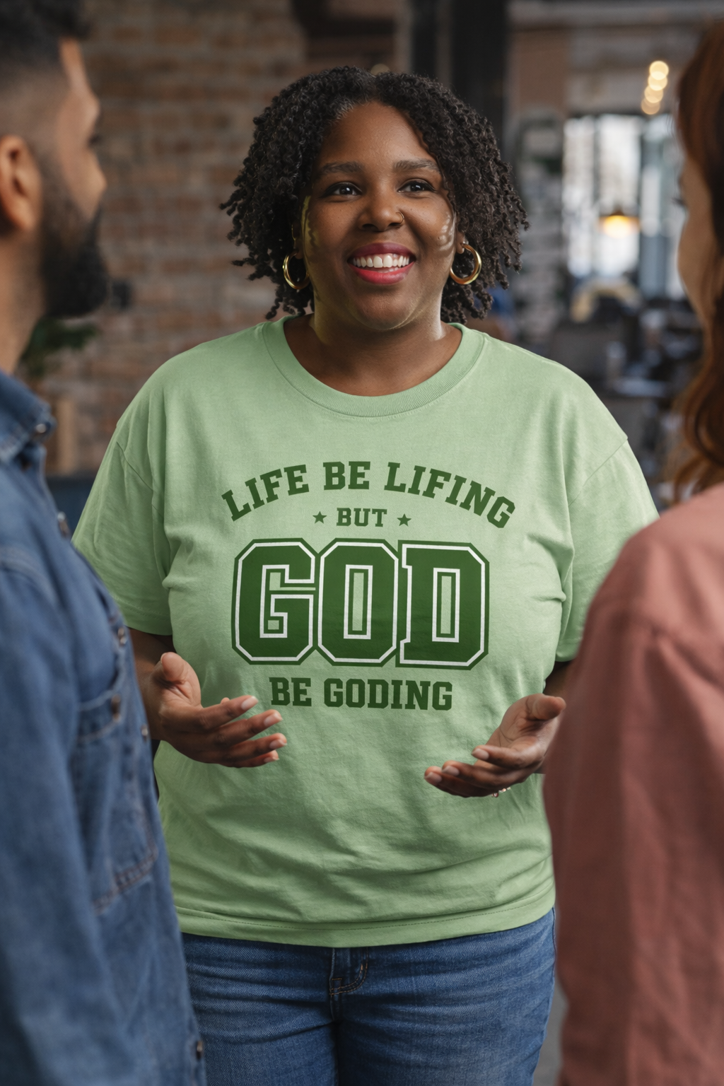 “Life Be Lifing But God Be Goding” Tee